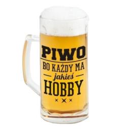 Kufel szklany 500ml "Piwo bo każdy ma jakieś hobby"